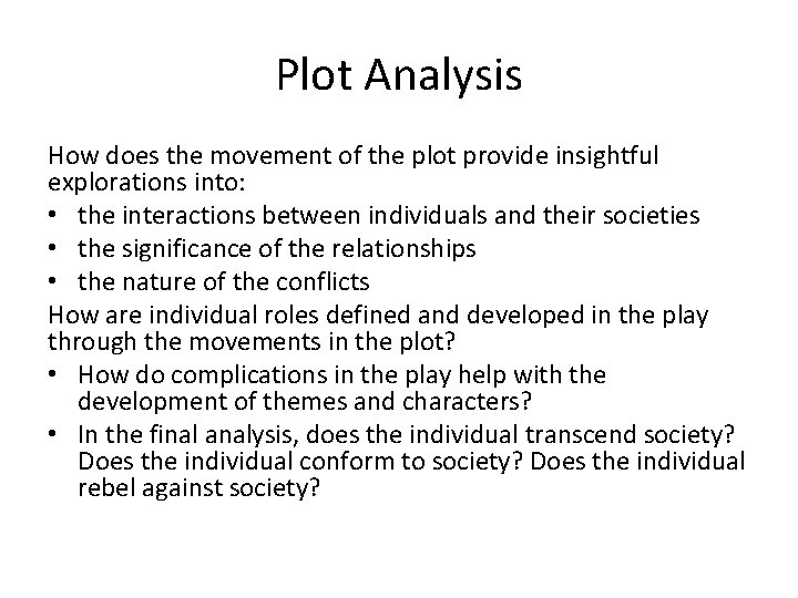 Plot Analysis How does the movement of the plot provide insightful explorations into: • Plot Analysis How does the movement of the plot provide insightful explorations into: •