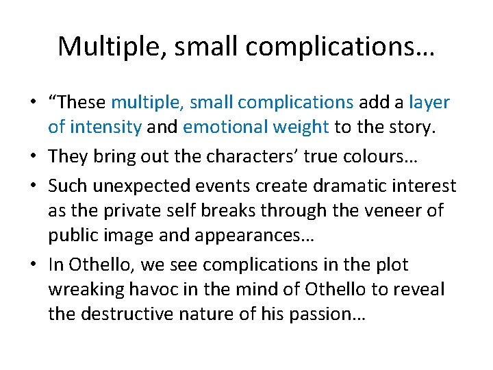 Multiple, small complications… • “These multiple, small complications add a layer of intensity and Multiple, small complications… • “These multiple, small complications add a layer of intensity and