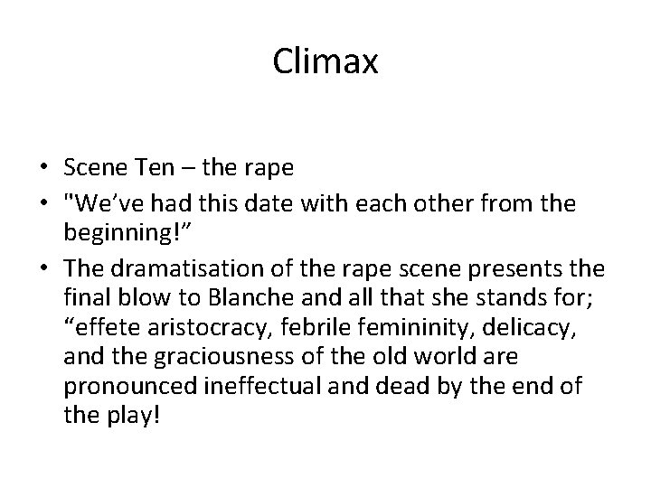 Climax • Scene Ten – the rape • "We’ve had this date with each Climax • Scene Ten – the rape • "We’ve had this date with each