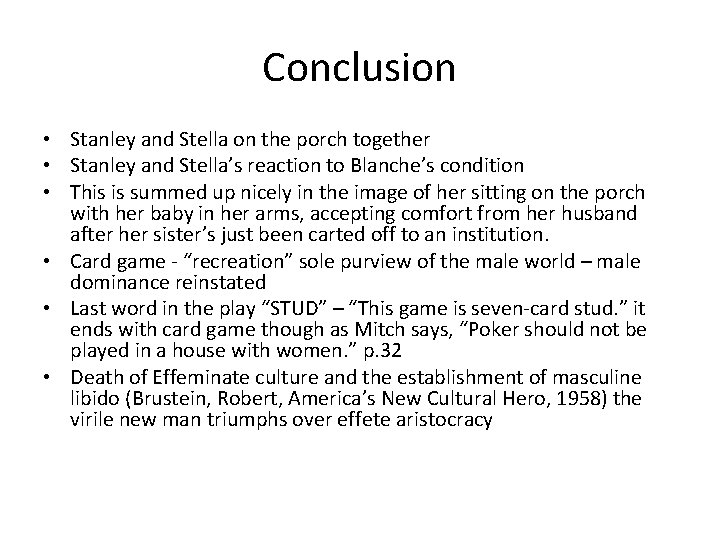 Conclusion • Stanley and Stella on the porch together • Stanley and Stella’s reaction Conclusion • Stanley and Stella on the porch together • Stanley and Stella’s reaction