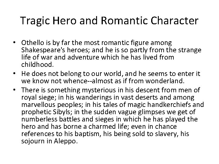 Tragic Hero and Romantic Character • Othello is by far the most romantic figure Tragic Hero and Romantic Character • Othello is by far the most romantic figure