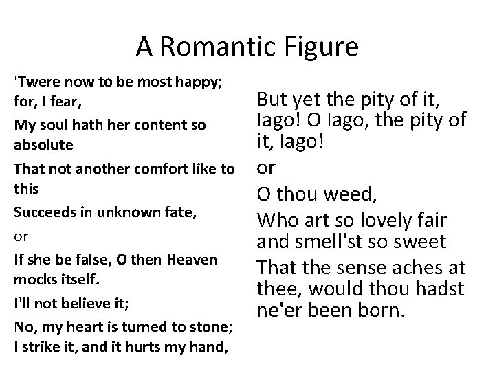 A Romantic Figure 'Twere now to be most happy; for, I fear, My soul A Romantic Figure 'Twere now to be most happy; for, I fear, My soul