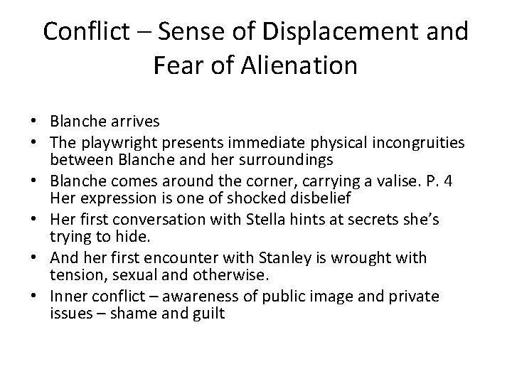 Conflict – Sense of Displacement and Fear of Alienation • Blanche arrives • The Conflict – Sense of Displacement and Fear of Alienation • Blanche arrives • The