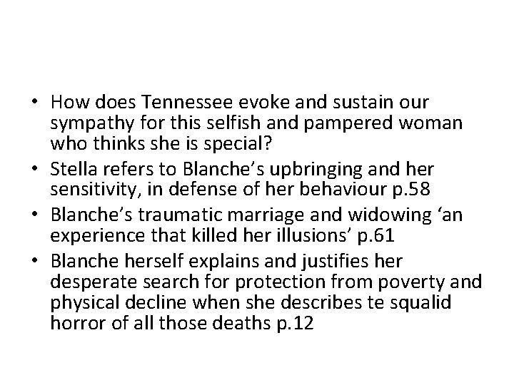 • How does Tennessee evoke and sustain our sympathy for this selfish and • How does Tennessee evoke and sustain our sympathy for this selfish and