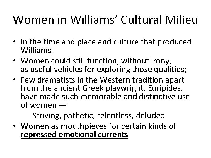 Women in Williams’ Cultural Milieu • In the time and place and culture that Women in Williams’ Cultural Milieu • In the time and place and culture that