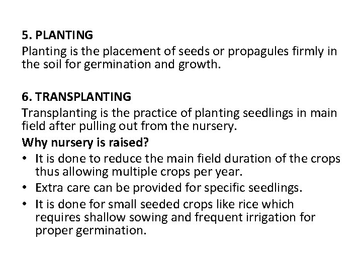 5. PLANTING Planting is the placement of seeds or propagules firmly in the soil 5. PLANTING Planting is the placement of seeds or propagules firmly in the soil