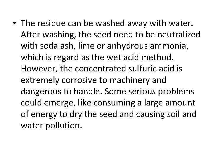 • The residue can be washed away with water. After washing, the seed • The residue can be washed away with water. After washing, the seed
