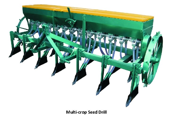 Multi-crop Seed Drill Multi-crop Seed Drill