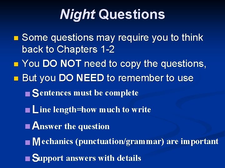 Night Questions Some questions may require you to think back to Chapters 1 -2