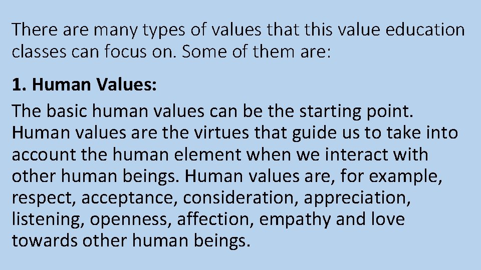 There are many types of values that this value education classes can focus on.