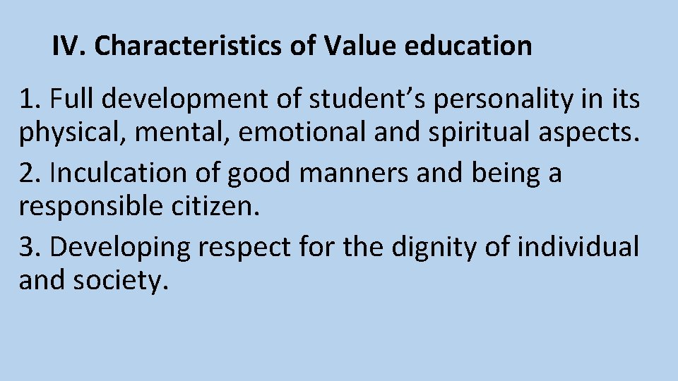 IV. Characteristics of Value education 1. Full development of student’s personality in its physical,