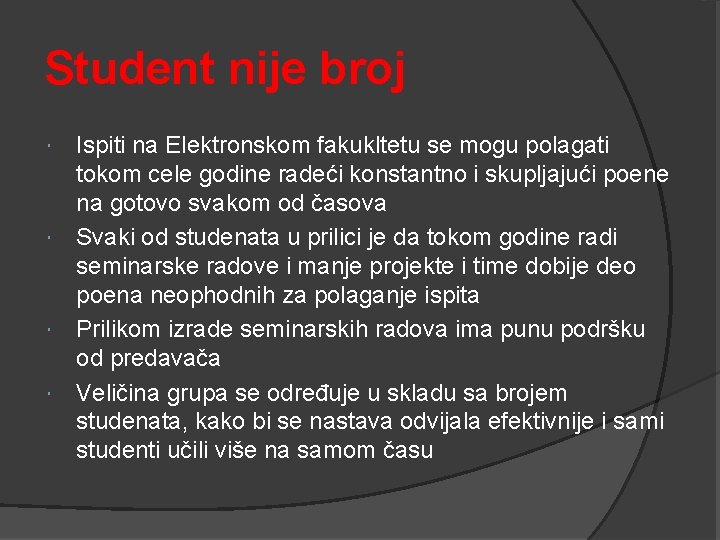 Student nije broj Ispiti na Elektronskom fakukltetu se mogu polagati tokom cele godine radeći