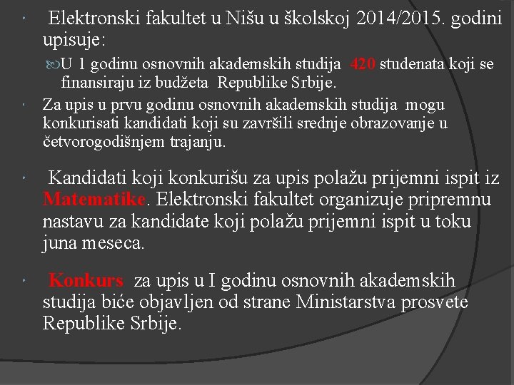  Elektronski fakultet u Nišu u školskoj 2014/2015. godini upisuje: U 1 godinu osnovnih