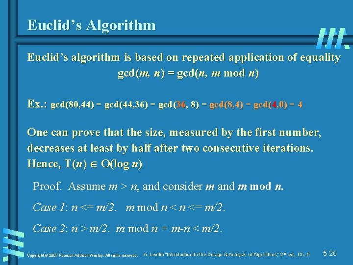 Euclid’s Algorithm Euclid’s algorithm is based on repeated application of equality gcd(m, n) =