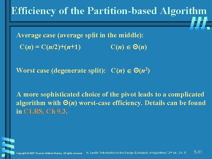 Efficiency of the Partition-based Algorithm Average case (average split in the middle): C(n) =