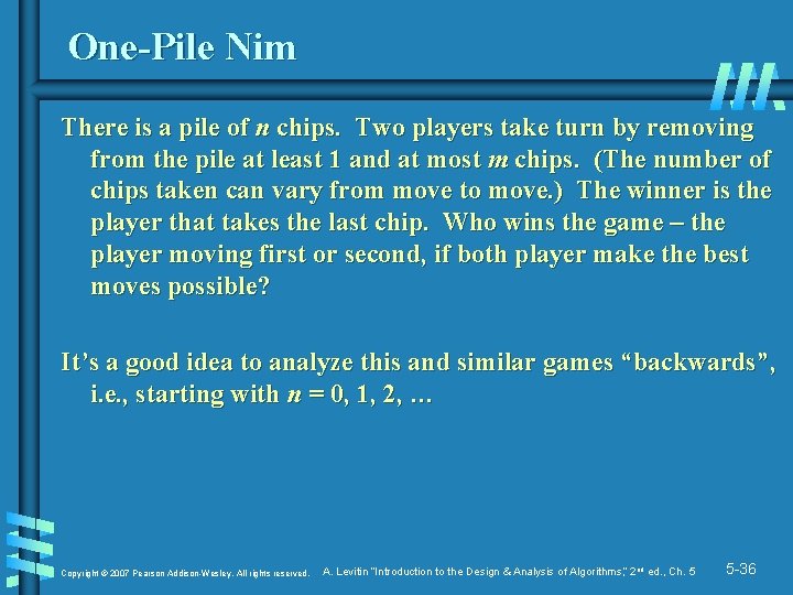 One-Pile Nim There is a pile of n chips. Two players take turn by