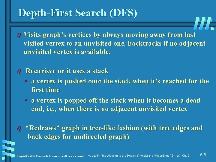 Depth-First Search (DFS) b Visits graph’s vertices by always moving away from last visited