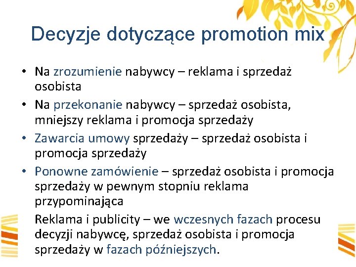 Decyzje dotyczące promotion mix • Na zrozumienie nabywcy – reklama i sprzedaż osobista •