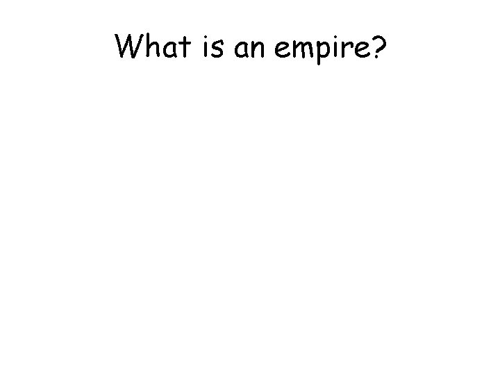 What is an empire? 