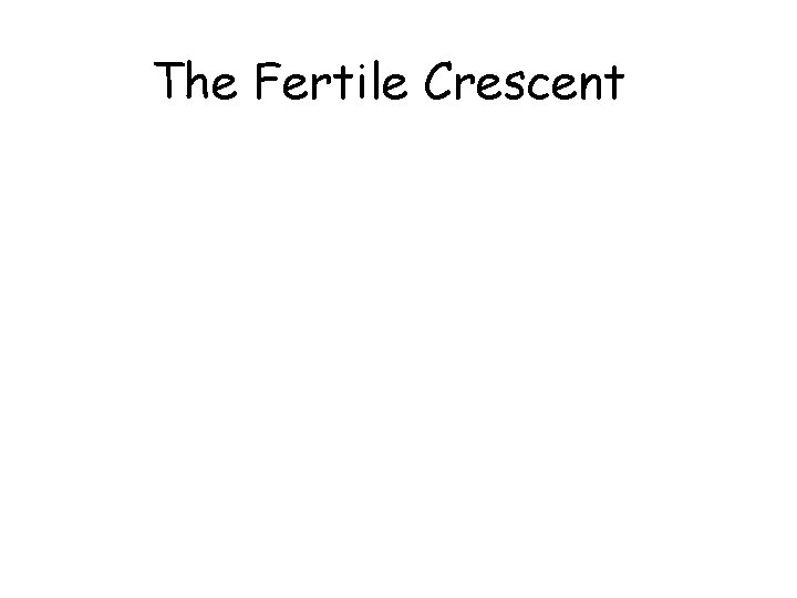 The Fertile Crescent 