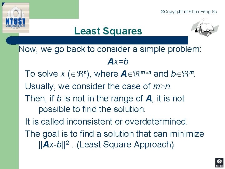 ®Copyright of Shun-Feng Su Least Squares Now, we go back to consider a simple