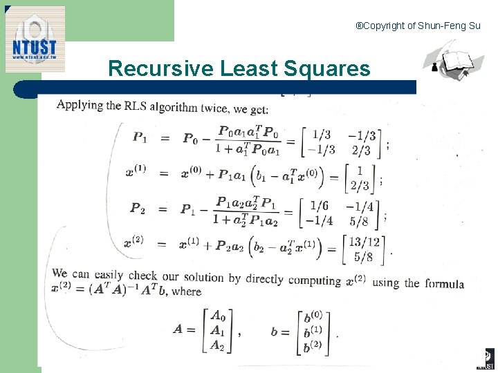 ®Copyright of Shun-Feng Su Recursive Least Squares 11 