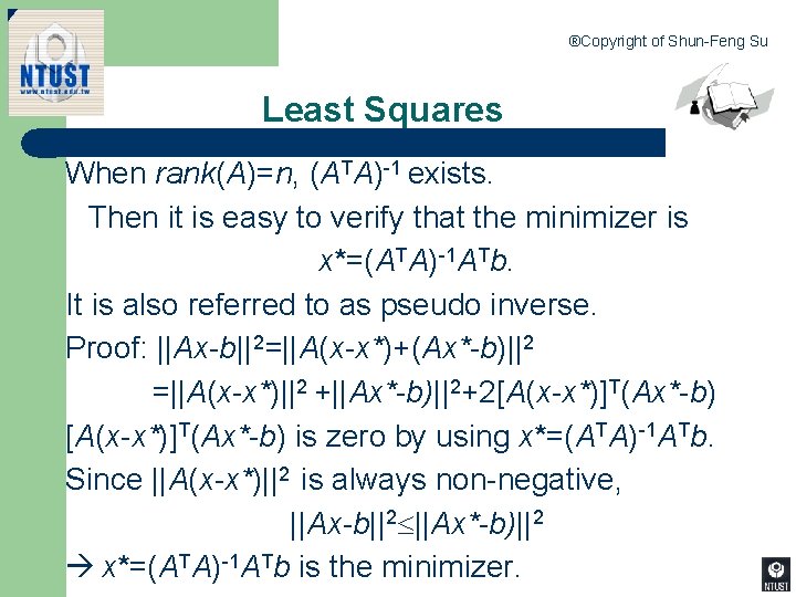 ®Copyright of Shun-Feng Su Least Squares When rank(A)=n, (ATA)-1 exists. Then it is easy