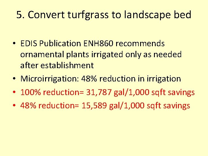 5. Convert turfgrass to landscape bed • EDIS Publication ENH 860 recommends ornamental plants