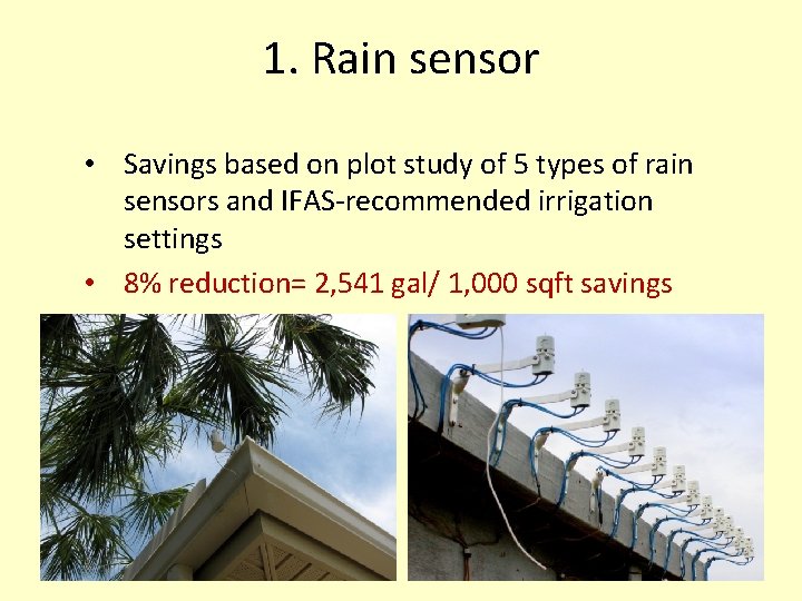 1. Rain sensor • Savings based on plot study of 5 types of rain