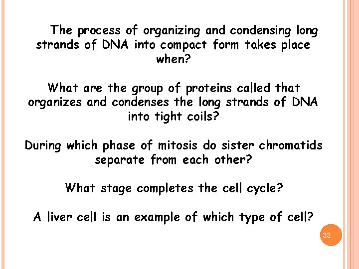 The. The process of organizing and condensing long strands of DNA into compact form