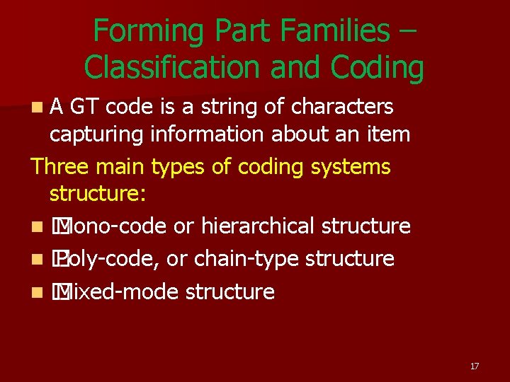 Forming Part Families – Classification and Coding n. A GT code is a string Forming Part Families – Classification and Coding n. A GT code is a string