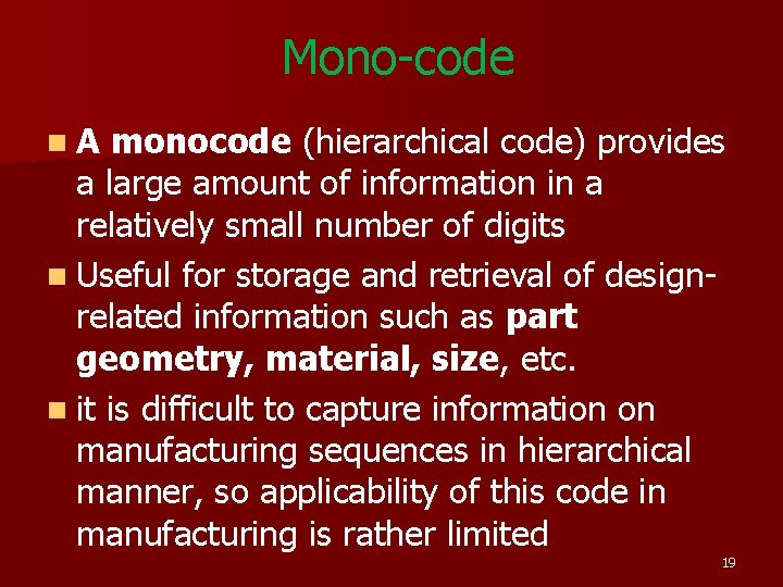 Mono-code n. A monocode (hierarchical code) provides a large amount of information in a Mono-code n. A monocode (hierarchical code) provides a large amount of information in a