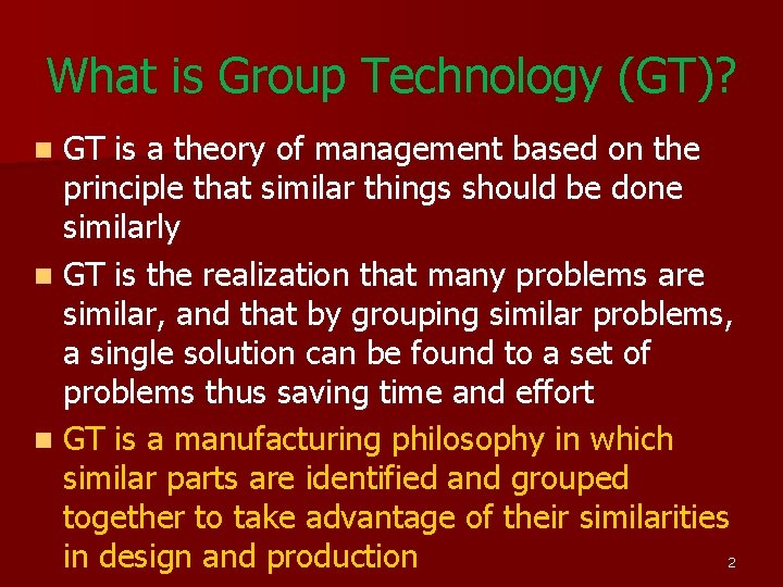 What is Group Technology (GT)? GT is a theory of management based on the What is Group Technology (GT)? GT is a theory of management based on the