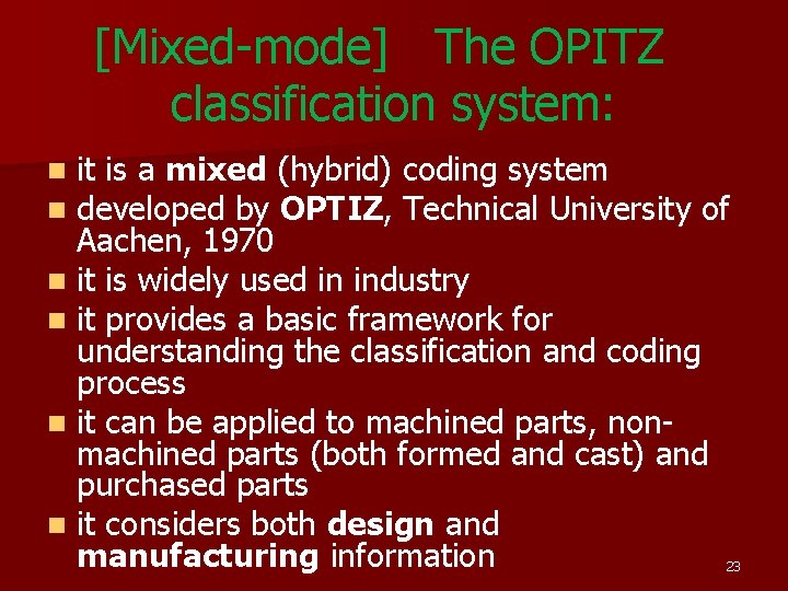 [Mixed-mode] The OPITZ classification system: it is a mixed (hybrid) coding system developed by