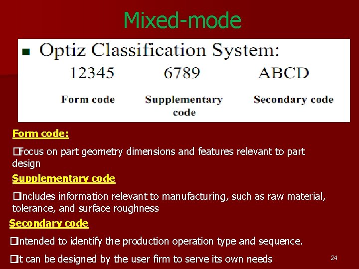 Mixed-mode Form code: �Focus on part geometry dimensions and features relevant to part design Mixed-mode Form code: �Focus on part geometry dimensions and features relevant to part design