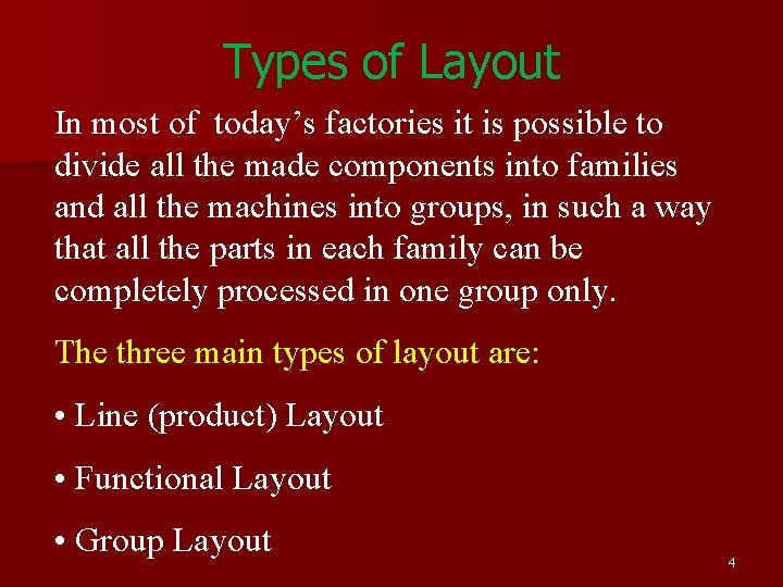 Types of Layout In most of today’s factories it is possible to divide all Types of Layout In most of today’s factories it is possible to divide all