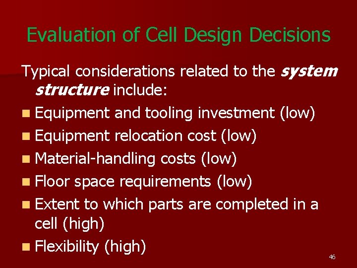 Evaluation of Cell Design Decisions Typical considerations related to the system structure include: n Evaluation of Cell Design Decisions Typical considerations related to the system structure include: n