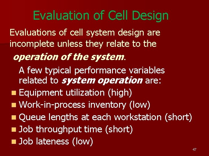 Evaluation of Cell Design Evaluations of cell system design are incomplete unless they relate Evaluation of Cell Design Evaluations of cell system design are incomplete unless they relate