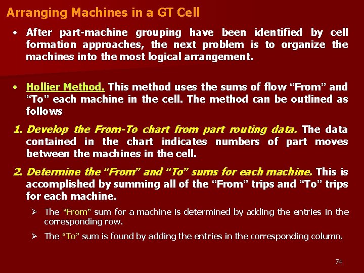 Arranging Machines in a GT Cell • After part-machine grouping have been identified by Arranging Machines in a GT Cell • After part-machine grouping have been identified by