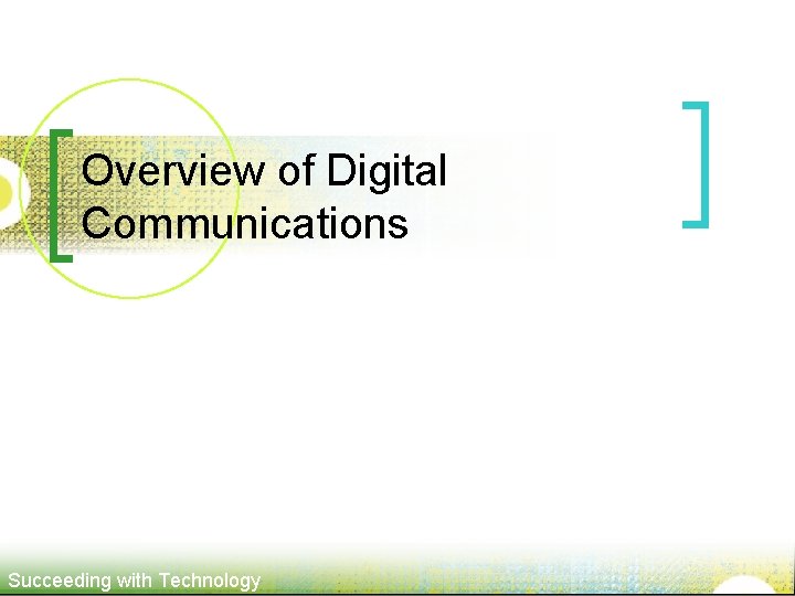 Overview of Digital Communications Succeeding with Technology 