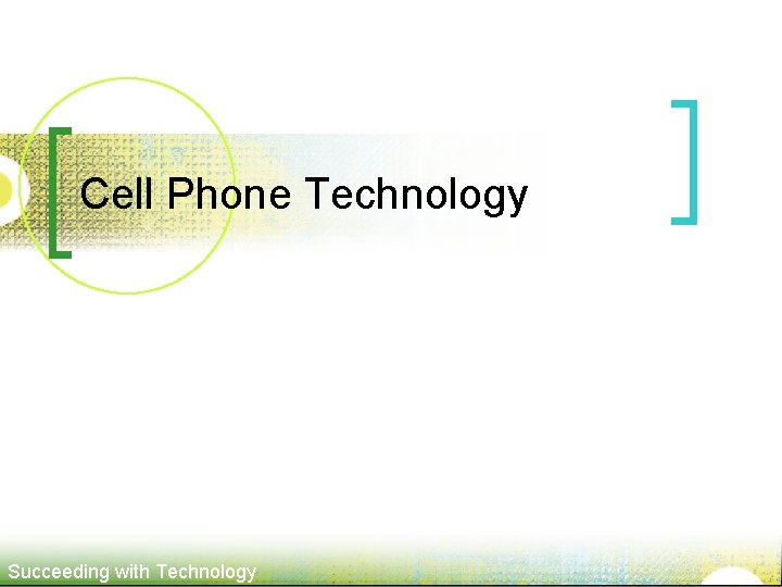 Cell Phone Technology Succeeding with Technology 