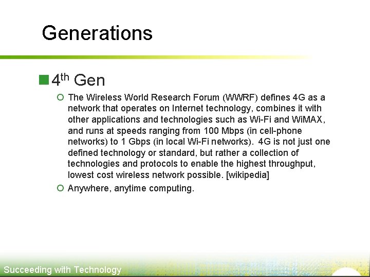 Generations n 4 th Gen ¡ The Wireless World Research Forum (WWRF) defines 4