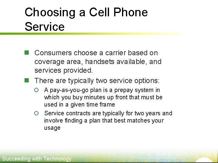 Choosing a Cell Phone Service n Consumers choose a carrier based on coverage area,