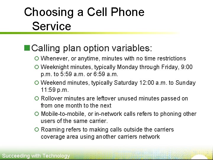 Choosing a Cell Phone Service n Calling plan option variables: ¡ Whenever, or anytime,