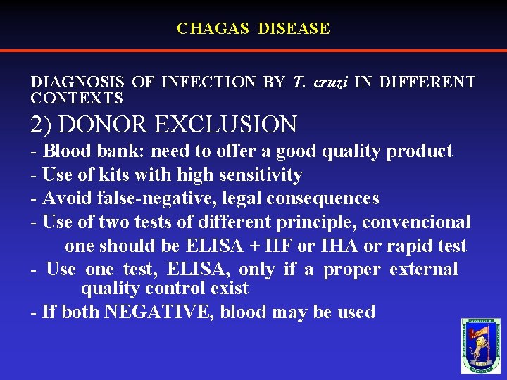 CHAGAS DISEASE DIAGNOSIS OF INFECTION BY T. cruzi IN DIFFERENT CONTEXTS 2) DONOR EXCLUSION