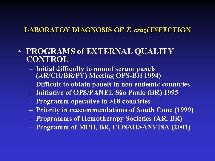 LABORATOY DIAGNOSIS OF T. cruzi INFECTION • PROGRAMS of EXTERNAL QUALITY CONTROL – Initial