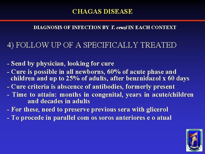 CHAGAS DISEASE DIAGNOSIS OF INFECTION BY T. cruzi IN EACH CONTEXT 4) FOLLOW UP