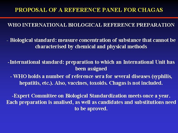 PROPOSAL OF A REFERENCE PANEL FOR CHAGAS WHO INTERNATIONAL BIOLOGICAL REFERENCE PREPARATION - Biological