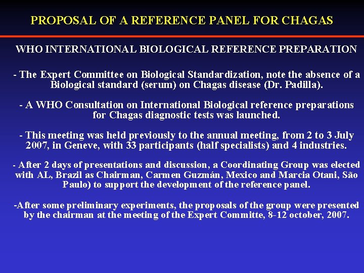 PROPOSAL OF A REFERENCE PANEL FOR CHAGAS WHO INTERNATIONAL BIOLOGICAL REFERENCE PREPARATION - The