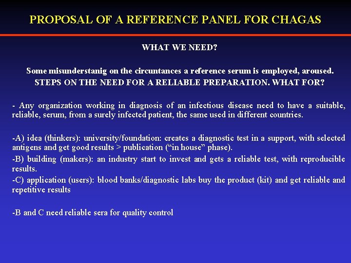 PROPOSAL OF A REFERENCE PANEL FOR CHAGAS WHAT WE NEED? Some misunderstanig on the